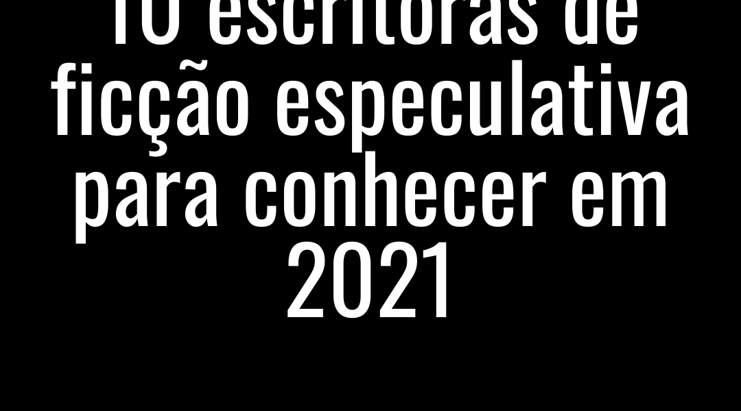 Escritoras de Ficção Especulativa